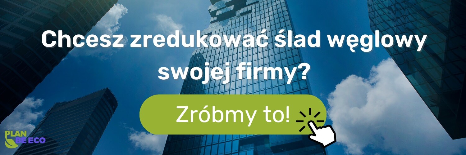 Policz ślad węglowy swojej firmy z plan be eco