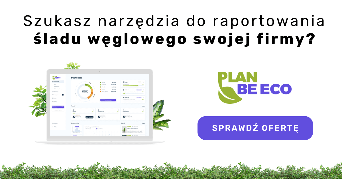 Policz ślad węglowy swojej firmy z Plan Be Eco. Liczenie emisji CO2 firmy